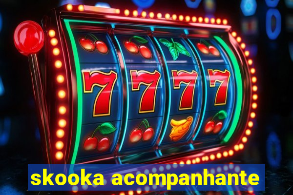 skooka acompanhante